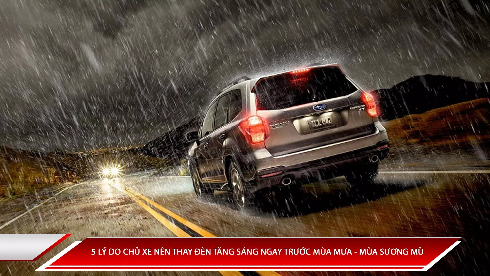 5 lý do chủ xe nên thay đèn tăng sáng ngay trước mùa mưa - mùa sương mù