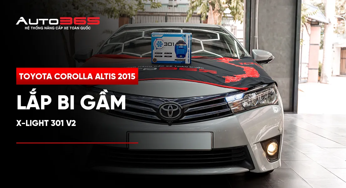 Toyota Corolla Altis 2015 lắp bi gầm X-Light 301 V2