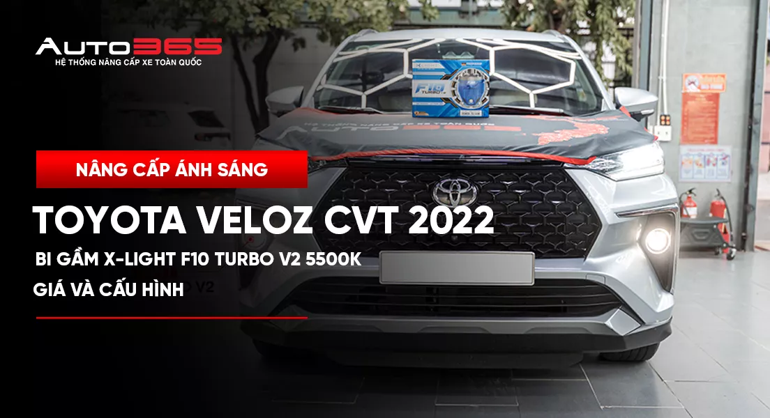 Toyota Veloz Cross CVT 2022 lắp bi gầm X-Light F10 Turbo V2 5500K: Giá và cấu hình
