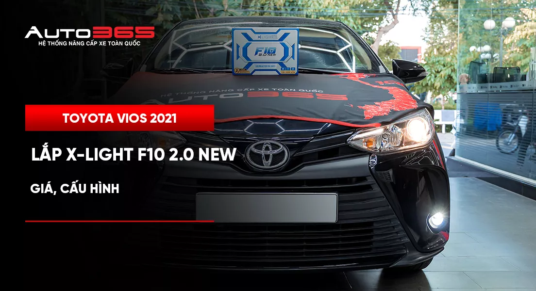 Toyota Vios 1.5E CVT 2021 lắp bi gầm X-Light F10 2.0 New
