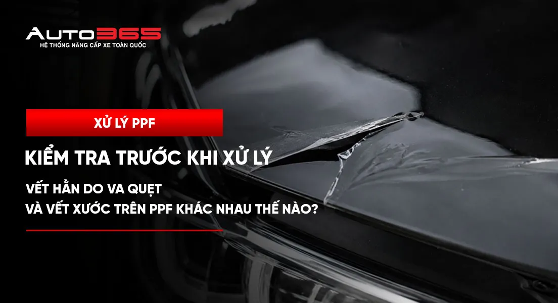 Vết hằn do va quẹt và vết xước trên PPF khác nhau thế nào? Cách kiểm tra trước khi xử lý