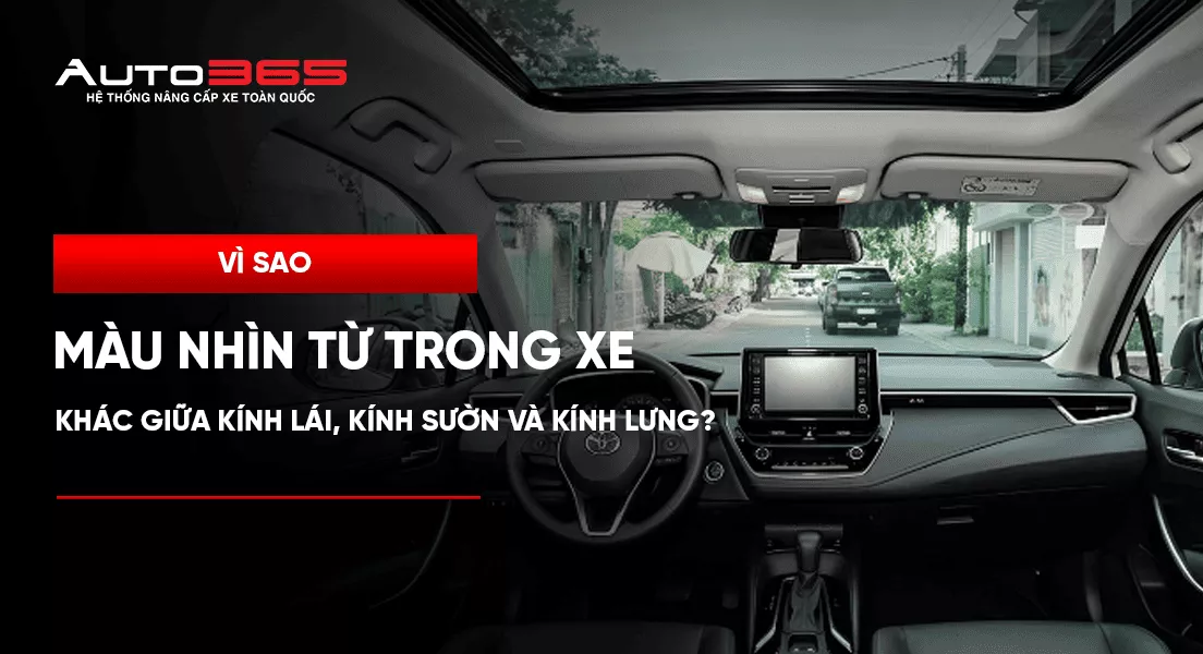 Vì sao kính lái, kính sườn và kính lưng nhìn khác màu sau khi dán phim?