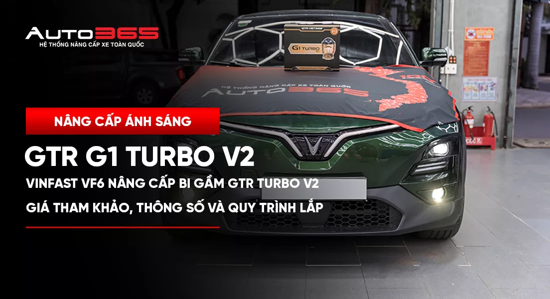 VinFast VF 6 nâng cấp Bi gầm GTR G1 Turbo V2: Giá tham khảo, thông số và quy trình lắp