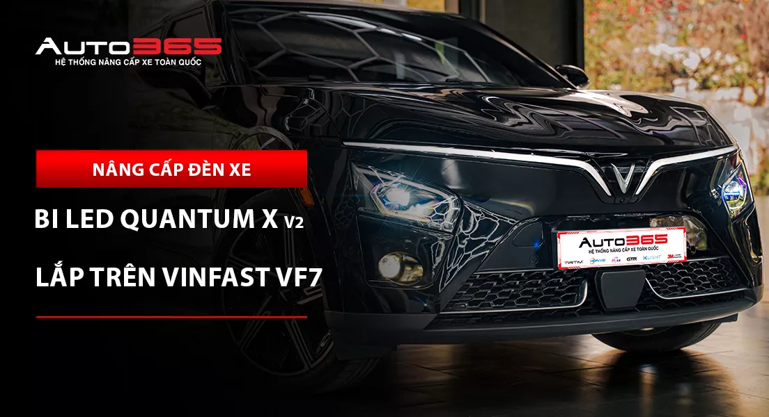 VinFast VF7 2024 lắp Bi LED X-Light Quantum X V2: Giá, thông số và lưu ý kỹ thuật
