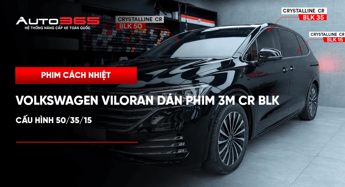 Volkswagen Viloran dán phim 3M Crystalline CR BLK: cấu hình 50/35/15