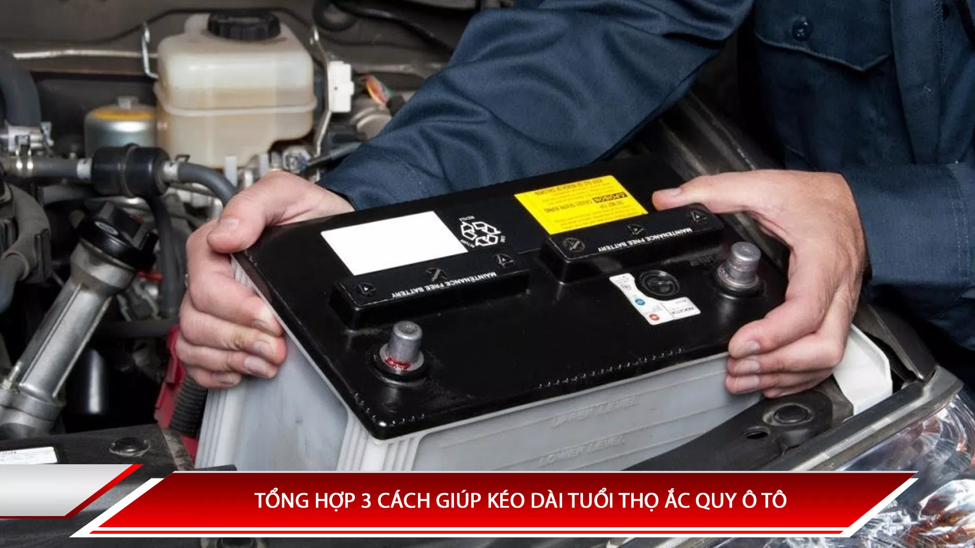 Tổng hợp 3 cách giúp kéo dài tuổi thọ ắc quy ô tô