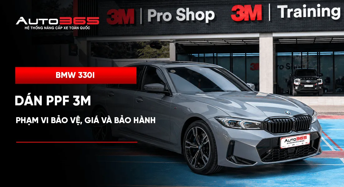 BMW 330i dán PPF 3M thực tế: Phạm vi bảo vệ, giá và bảo hành