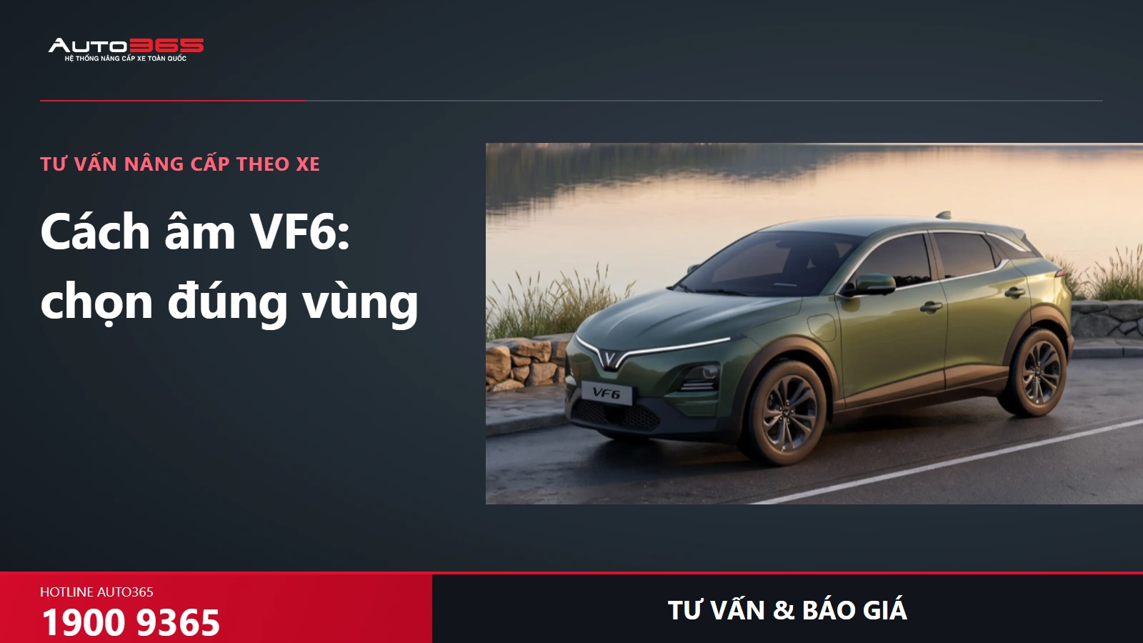 VF6 trong ảnh nguồn VinFast, visual Auto365 tư vấn vị trí cách âm và báo giá theo xe.