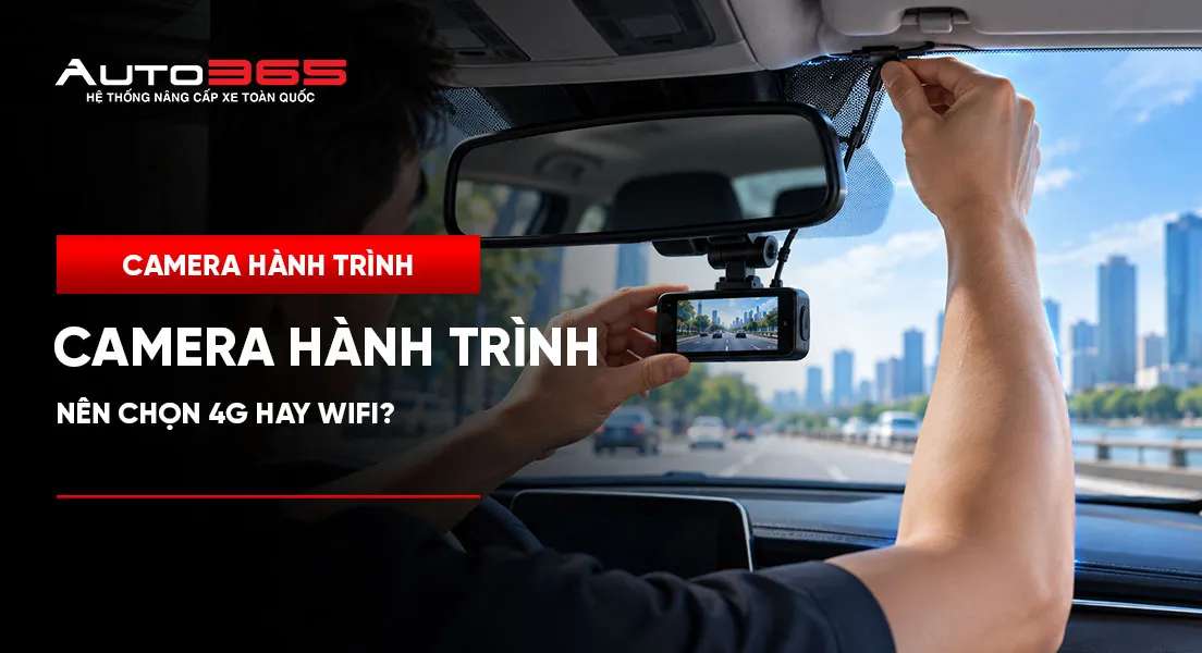 Nên chọn camera hành trình 4G hay Wi-Fi?