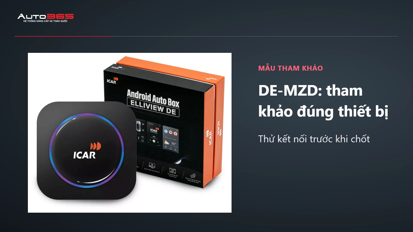 Ảnh sản phẩm Android Box ICAR Elliview DE-MZD từ Auto365, dùng tham khảo thiết bị.