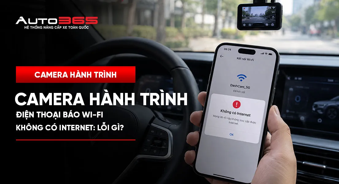 Điện thoại báo Wi-Fi camera hành trình không có Internet: lỗi gì?
