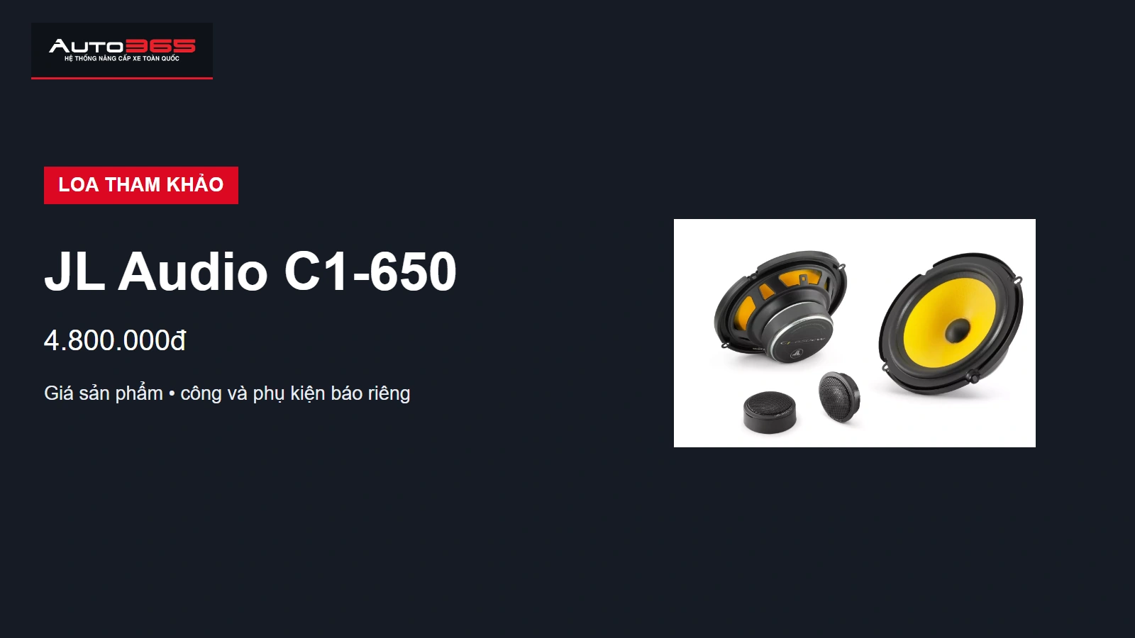 JL Audio C1-650 từ tư liệu sản phẩm Auto365; giá sản phẩm tham khảo, tách khỏi tổng lắp theo xe.