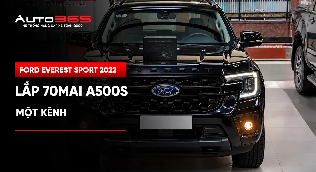 Ford Everest Sport 2022 lắp 70mai A500S một kênh