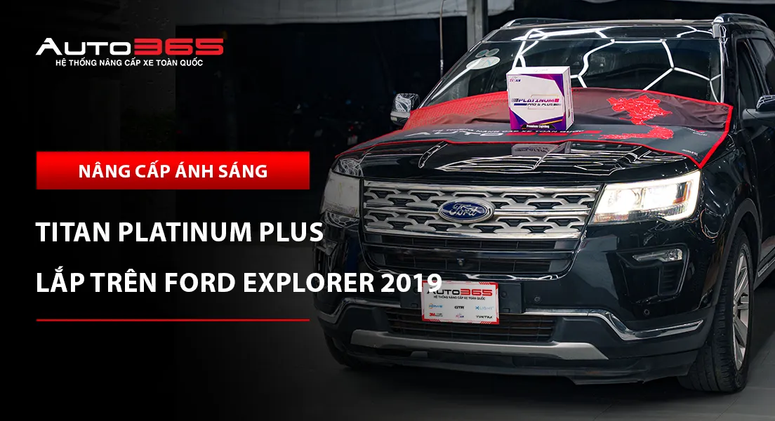 Ford Explorer 2019 4WD lắp bi Laser Titan Platinum Plus