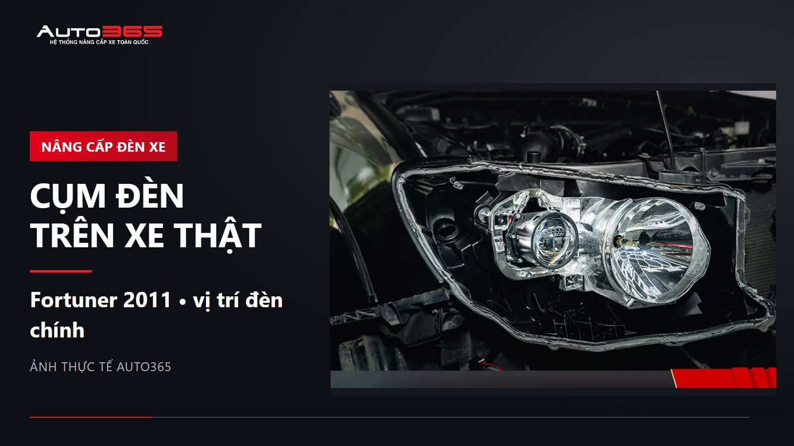 Ảnh thực tế cụm đèn chính Fortuner 2011 khi tháo cản và thực hiện hạng mục lắp đặt tại Auto365
