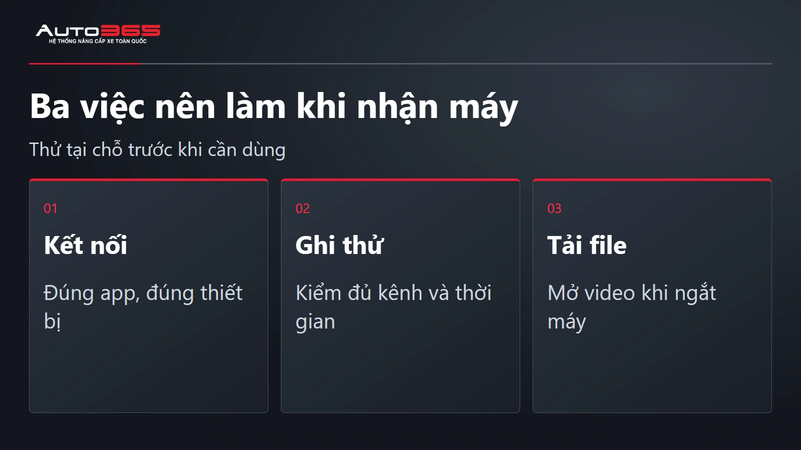 Ba việc nên làm khi nhận máy. Thử tại chỗ trước khi cần dùng
