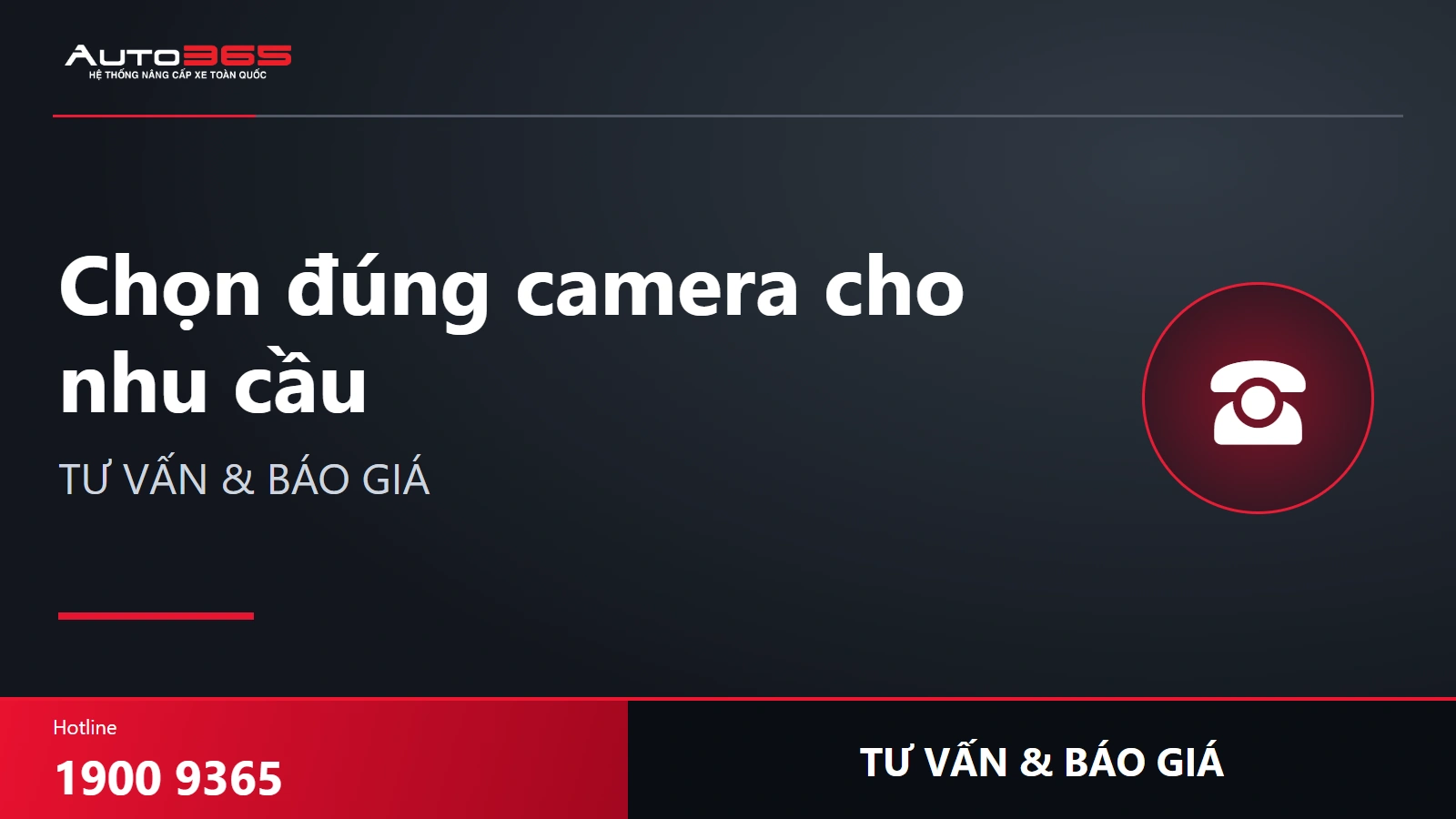 Chọn đúng camera cho nhu cầu. TƯ VẤN & BÁO GIÁ
