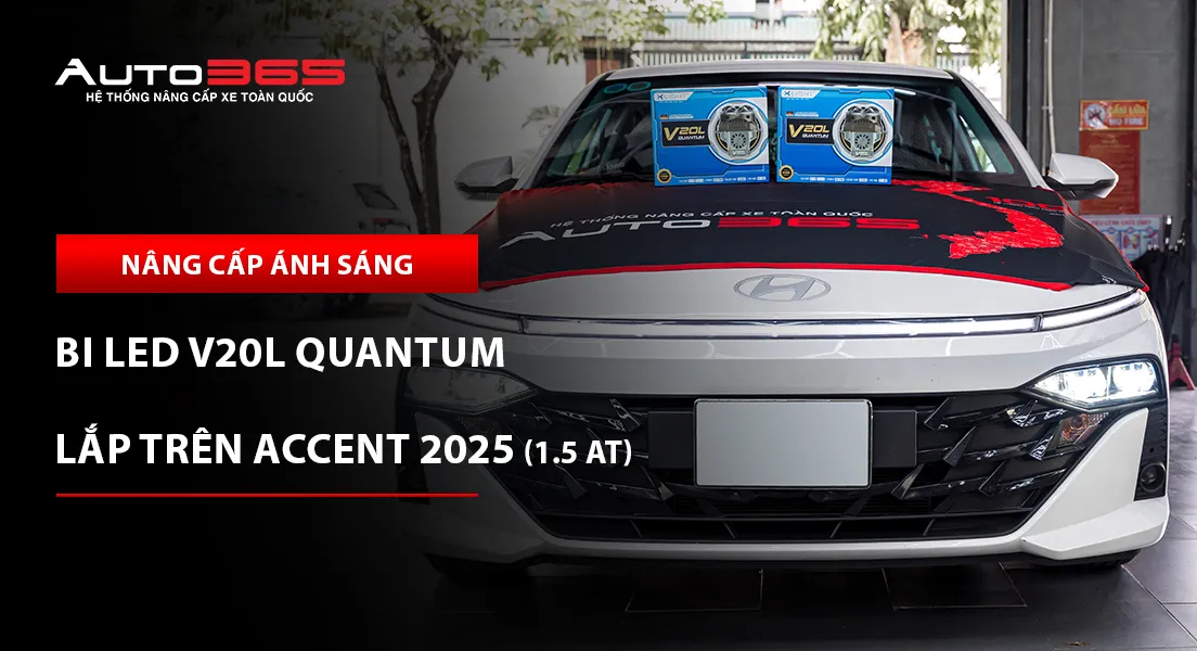 Hyundai Accent 2025 1.5 AT Cao cấp lắp đèn chính X-Light V20L Quantum Lens Vuông