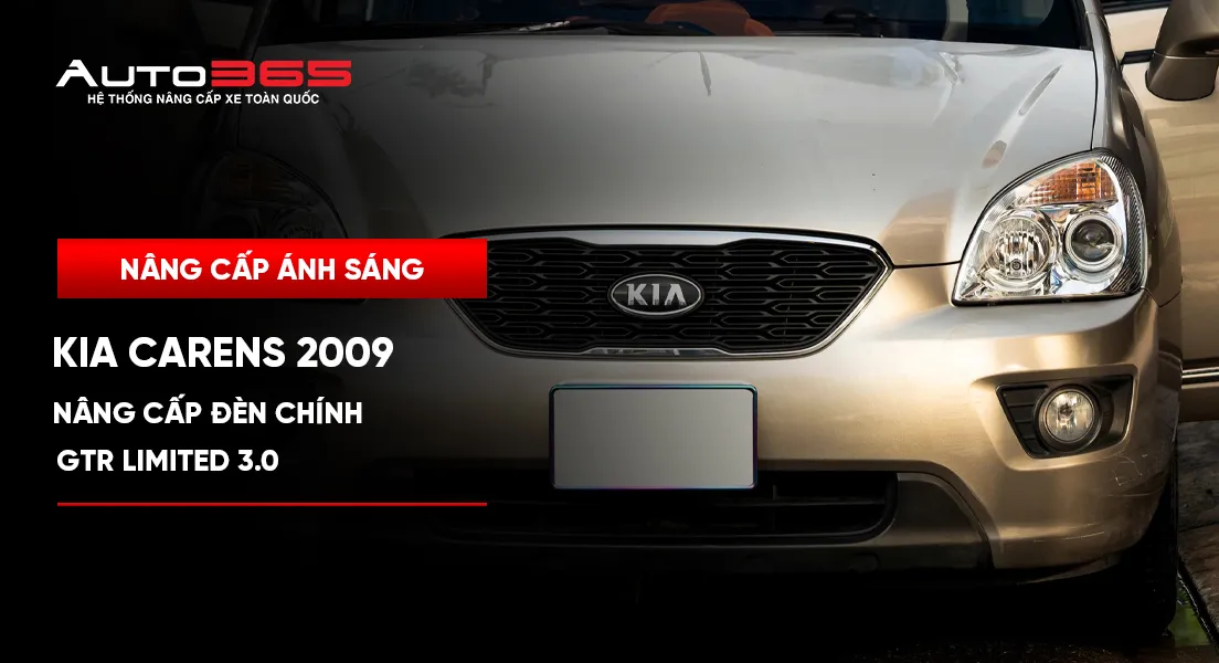 Kia Carens 2.0L 2009 nâng cấp đèn chính GTR Limited 3.0