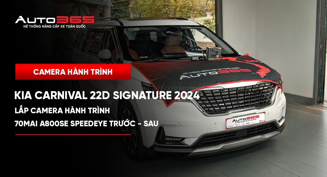Kia Carnival 2.2D Signature 2024 lắp 70mai A800SE SpeedEye trước–sau