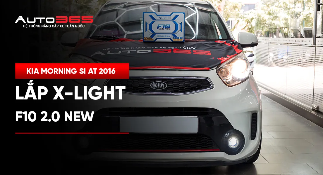 Kia Morning Si AT 2016 lắp bi gầm X-Light F10 2.0 New