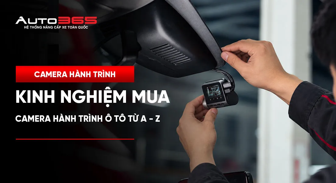 Kinh nghiệm mua camera hành trình cho ô tô từ A - Z