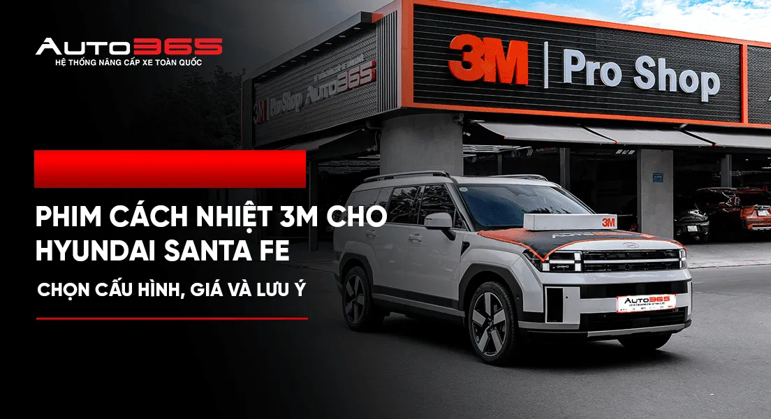 Phim cách nhiệt 3M cho Hyundai Santa Fe: chọn cấu hình, giá và lưu ý
