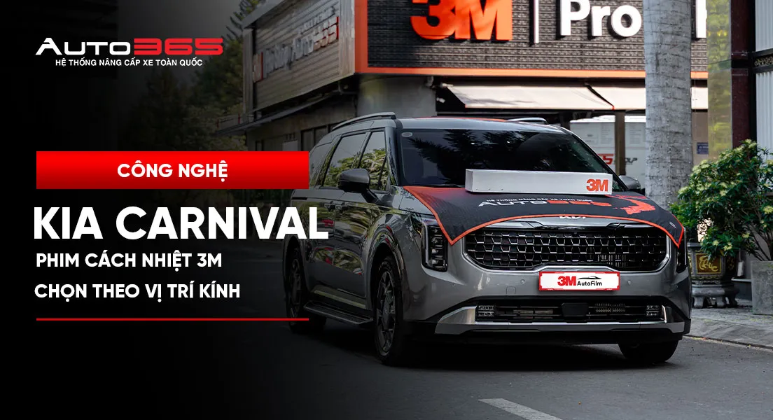 Phim cách nhiệt 3M Kia Carnival: Chọn theo vị trí kính và chi phí