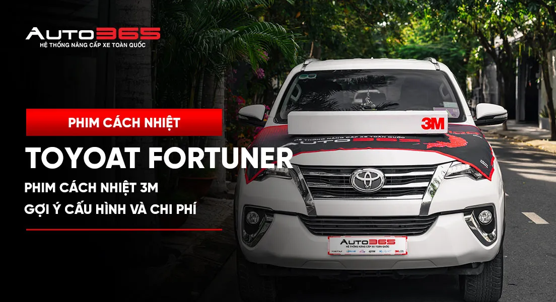 Phim Cách Nhiệt 3M Toyota Fortuner: Gợi ý cấu hình và chi phí