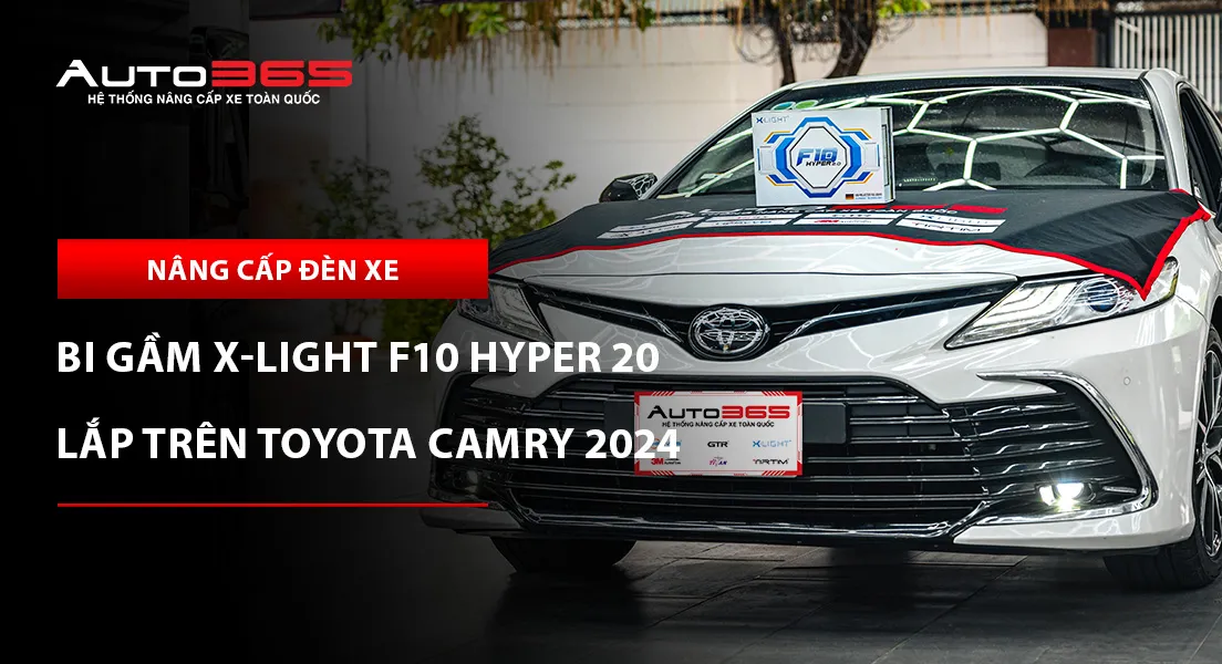 Toyota Camry 2024 2.5HV lắp bi gầm X-Light F10 Hyper 2.0