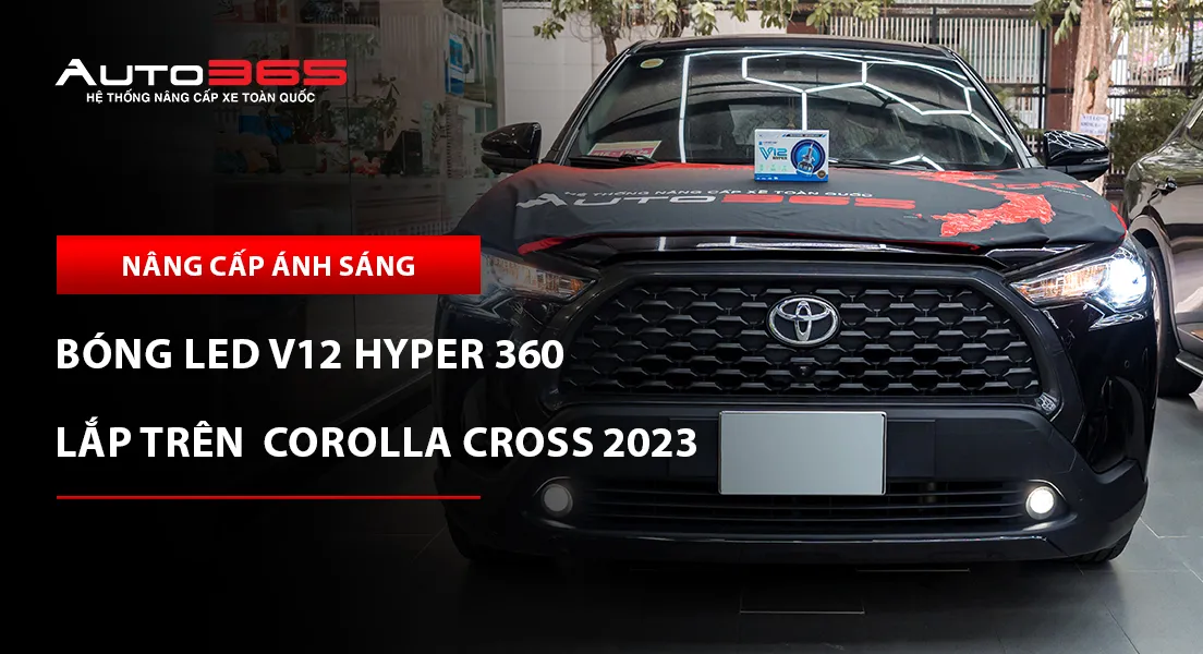 Toyota Corolla Cross 2023 1.8G lắp bóng LED V12 Hyper 360