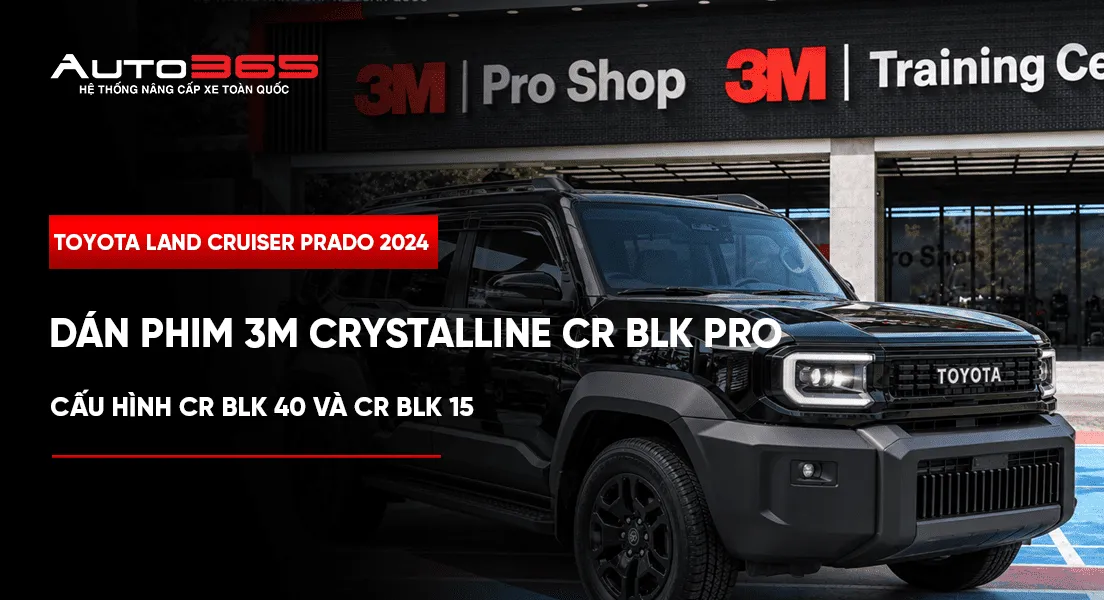 Toyota Land Cruiser Prado 2024 dán phim 3M Crystalline CR BLK Pro