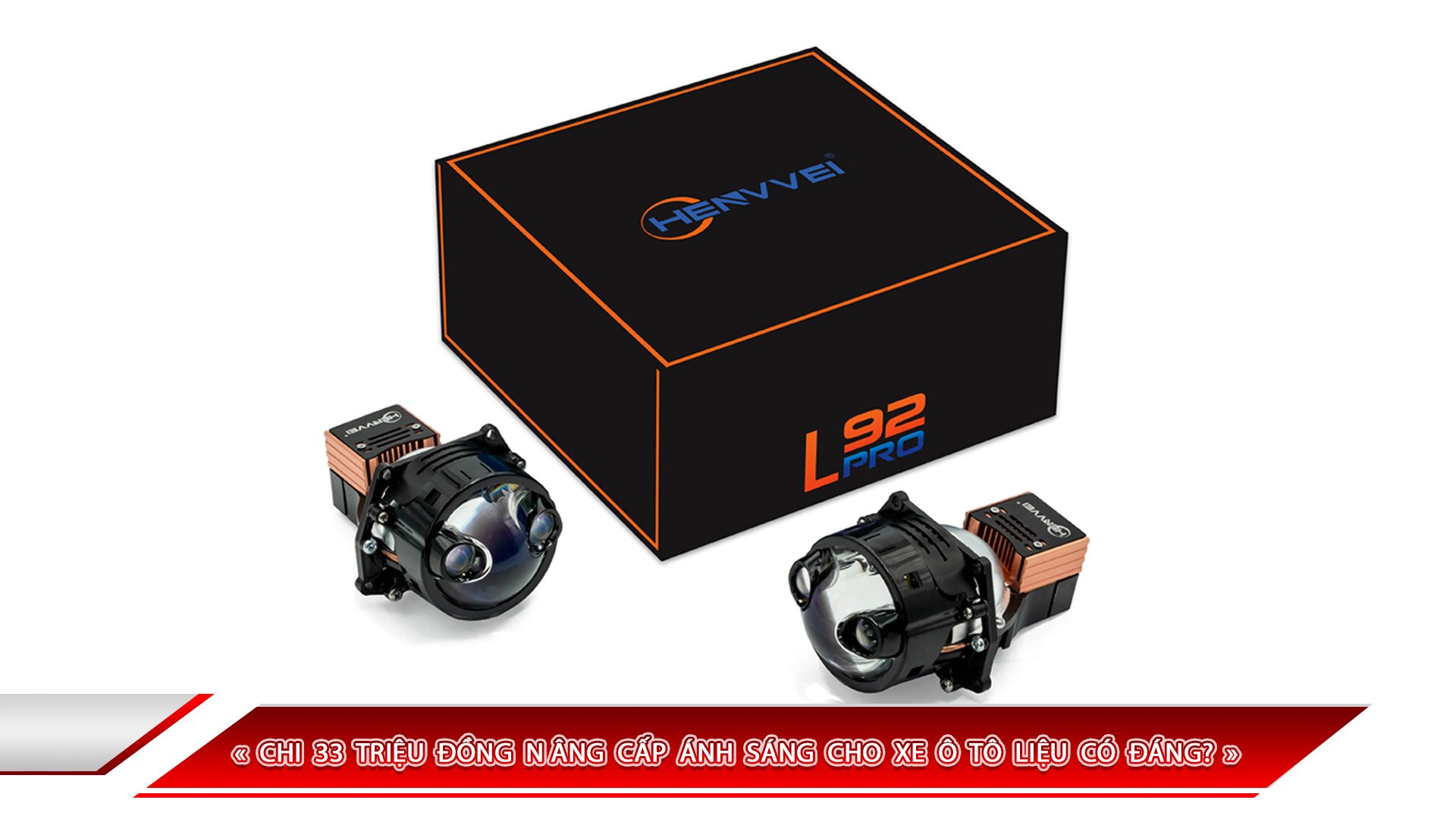 CHI 33 TRIỆU ĐỒNG NÂNG CẤP ÁNH SÁNG CHO XE Ô TÔ LIỆU CÓ ĐÁNG? 