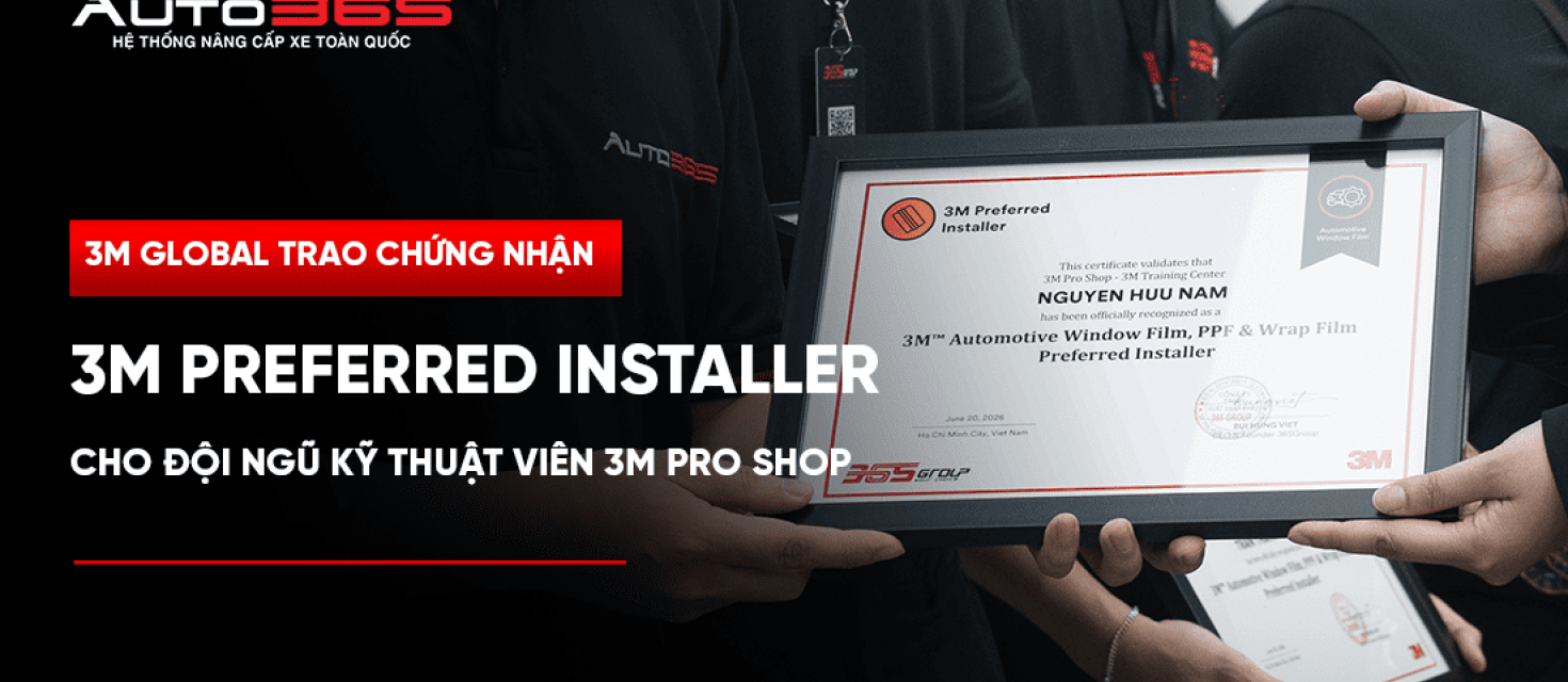 3M Global trao chứng nhận 3M Preferred Installer cho đội ngũ kỹ thuật viên 3M Pro Shop