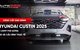 Hyundai Custin 2025 lắp X-Light F30 Ultra: Giá, cấu hình