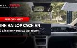 Kính hai lớp cách âm có cần chọn phim khác kính thường?