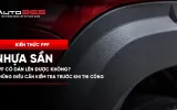 PPF có dán được lên nhựa sần không? Những điều cần kiểm tra trước khi thi công