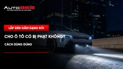 Lắp đèn gầm dạng rời cho ô tô có bị phạt không? Cách dùng đúng