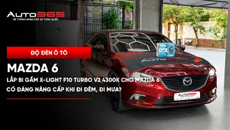 Lắp bi gầm X-Light F10 Turbo V2 4300K cho Mazda 6: có đáng nâng cấp khi đi đêm, đi mưa?