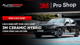 Cách nhận biết phim cách nhiệt 3M Ceramic Hybrid chính hãng sau khi dán