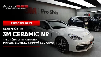 Cách phối phim 3M Ceramic NR theo từng vị trí kính cho MiniCar, Sedan, SUV, MPV và xe dịch vụ