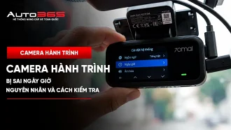 Camera hành trình bị sai ngày giờ: Nguyên nhân và cách kiểm tra trước khi trích xuất video