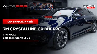 Dán phim cách nhiệt 3M Crystalline CR BLK Pro cho Kia K5: Cấu hình, giá và lưu ý