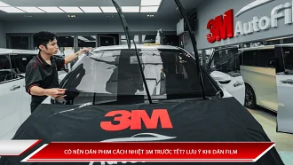 Có nên dán phim cách nhiệt 3M trước tết? Lưu ý khi dán film