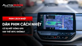 Dán phim cách nhiệt có bị mất sóng GPS hay thẻ VETC không?