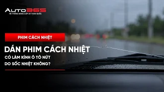 Dán phim cách nhiệt có làm kính ô tô nứt do sốc nhiệt không?