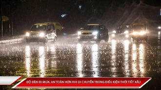 Độ đèn đi mưa: An toàn hơn khi di chuyển trong điều kiện thời tiết xấu