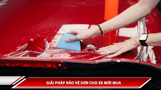 Giải pháp bảo vệ sơn cho xe mới mua