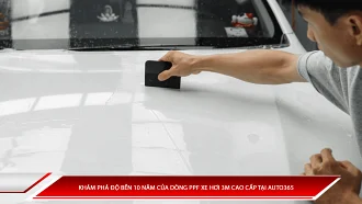 Khám phá độ bền 10 năm của dòng PPF xe hơi 3M cao cấp tại Auto365