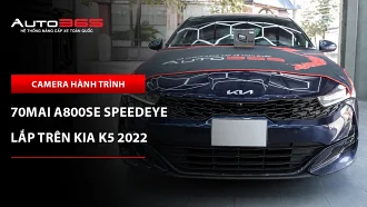 Kia K5 2022 lắp camera 70mai A800SE SpeedEye 2 kênh 